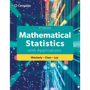 Cengage Learning, Inc Mathematical Statistics With Applications Cengage Learning, Inc Mathematical Statistics With Applications