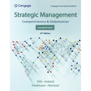 Cengage Learning, Inc Strategic Management: Concepts And Cases : Competitiveness And Globalization, Cengage International Edition Cengage Learning, Inc Strategic Management: Concepts And Cases : Competitiveness And Globalization, Cengage International Edition