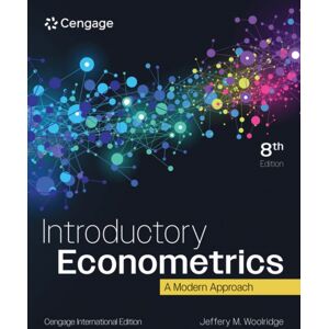 Cengage Learning, Inc Introductory Econometrics : A Modern Approach, Cengage International Edition Cengage Learning, Inc Introductory Econometrics : A Modern Approach, Cengage International Edition