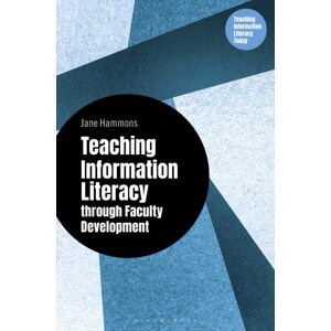 Bloomsbury Publishing Plc Teaching Information Literacy Through Faculty Development Bloomsbury Publishing Plc Teaching Information Literacy Through Faculty Development