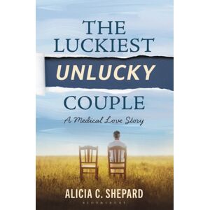 Bloomsbury Publishing Plc The Luckiest Unlucky Couple : A Medical Love Story Bloomsbury Publishing Plc The Luckiest Unlucky Couple : A Medical Love Story