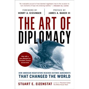 Bloomsbury Publishing Plc The Art Of Diplomacy : How American Negotiators Reached Historic Agreements That Changed The World Bloomsbury Publishing Plc The Art Of Diplomacy : How American Negotiators Reached Historic Agreements That Changed The World