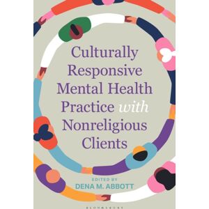 Bloomsbury Publishing Plc Culturally Responsive Mental Health Practice With Nonreligious Clients Bloomsbury Publishing Plc Culturally Responsive Mental Health Practice With Nonreligious Clients
