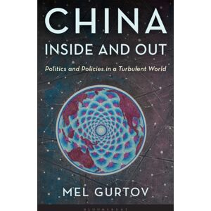 Bloomsbury Publishing Plc China Inside And Out : Politics And Policies In A Turbulent World Bloomsbury Publishing Plc China Inside And Out : Politics And Policies In A Turbulent World