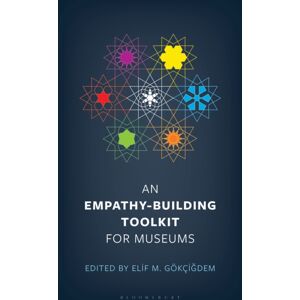 Bloomsbury Publishing Plc An Empathy-Building Toolkit For Museums Bloomsbury Publishing Plc An Empathy-Building Toolkit For Museums