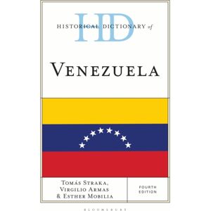 Bloomsbury Publishing Plc Historical Dictionary Of Venezuela Bloomsbury Publishing Plc Historical Dictionary Of Venezuela