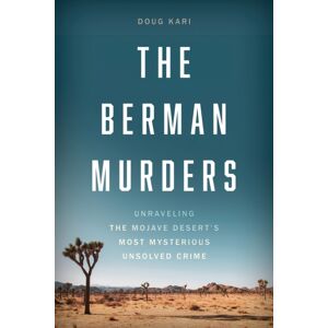 Bloomsbury Publishing Plc The Berman Murders : Unraveling The Mojave Desert'S Most Mysterious Unsolved Crime Bloomsbury Publishing Plc The Berman Murders : Unraveling The Mojave Desert'S Most Mysterious Unsolved Crime