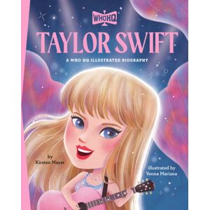 Penguin Putnam Inc Taylor Swift: A Who Hq Illustrated Biography Penguin Putnam Inc Taylor Swift: A Who Hq Illustrated Biography