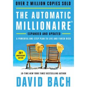 Random House USA Inc The Automatic Millionaire, 20th Anniversary Edition : A Powerful One-Step Plan To Live And Finish Rich Random House USA Inc The Automatic Millionaire, 20th Anniversary Edition : A Powerful One-Step Plan To Live And Finish Rich