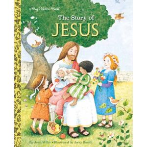 Random House USA Inc The Story Of Jesus : A Christian Book For Kids Random House USA Inc The Story Of Jesus : A Christian Book For Kids