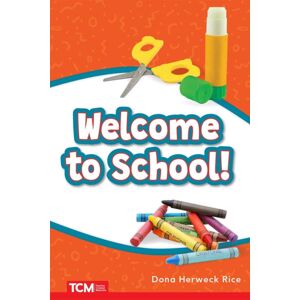 Teacher Created Materials, Inc Welcome To School! Teacher Created Materials, Inc Welcome To School!