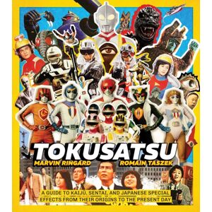 Insight Editions Tokusatsu : A Guide To Kaiju, Sentai, And Japanese Special Effects From Their Origins To The Present Day Insight Editions Tokusatsu : A Guide To Kaiju, Sentai, And Japanese Special Effects From Their Origins To The Present Day