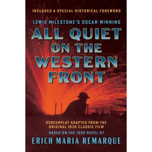 Maple Spring Publishing All Quiet On The Western Front (Screenplay Adapted From The Original 1930 Classic Film) : Based On The 1929 Novel By Erich Maria Remarque Maple Spring Publishing All Quiet On The Western Front (Screenplay Adapted From The Original 1930 Classic Film) : Based On The 1929 Novel By Erich Maria Remarque