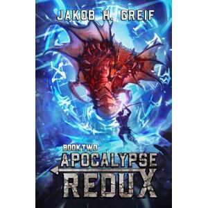 Independently Published Apocalypse Redux - Book Two : A Litrpg Time Regression Adventure Independently Published Apocalypse Redux - Book Two : A Litrpg Time Regression Adventure