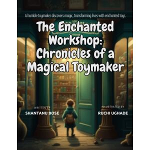 Independently Published The Enchanted Workshop : Chronicles Of A Magical Toymaker Independently Published The Enchanted Workshop : Chronicles Of A Magical Toymaker