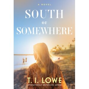 Tyndale House Publishers South Of Somewhere Tyndale House Publishers South Of Somewhere