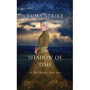 Independently Published The Shadow Of Time : All Who Wander Book 3 Independently Published The Shadow Of Time : All Who Wander Book 3