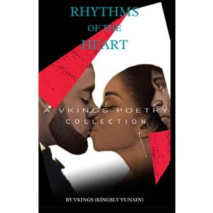 Independently Published Rhythms Of The Heart : A Vkings Poetry Collection Independently Published Rhythms Of The Heart : A Vkings Poetry Collection
