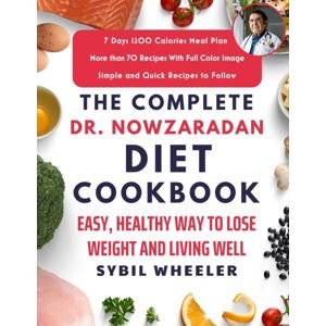 Independently Published The Complete Dr. Nowzaradan Diet Cookbook : Easy, Healthy Way To Lose Weight And Living Well Independently Published The Complete Dr. Nowzaradan Diet Cookbook : Easy, Healthy Way To Lose Weight And Living Well