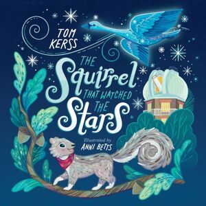 Independently Published The Squirrel That Watched The Stars (Starry Stories Book One) Independently Published The Squirrel That Watched The Stars (Starry Stories Book One)
