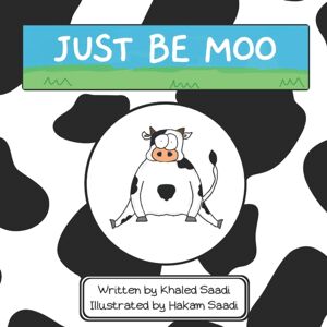 Independently Published Just Be Moo : A Delightful Children'S Picture Book About Accepting Yourself As You Are Independently Published Just Be Moo : A Delightful Children'S Picture Book About Accepting Yourself As You Are