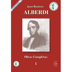 Independently Published Juan Bautista Alberdi : Obras Completas 1 Independently Published Juan Bautista Alberdi : Obras Completas 1