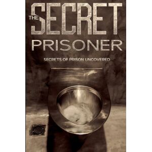 Independently Published The Secret Prisoner : Diary Of A Prisoner Independently Published The Secret Prisoner : Diary Of A Prisoner