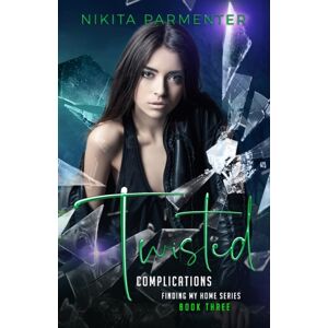 Independently Published Twisted Complications (Finding My Home Book 3) Independently Published Twisted Complications (Finding My Home Book 3)