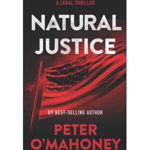 Independently Published Natural Justice : A Legal Thriller Independently Published Natural Justice : A Legal Thriller