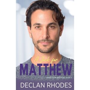 Independently Published A Jock For Matthew : Sanderson Brothers Book 4 - A Gay Family Romance Series Independently Published A Jock For Matthew : Sanderson Brothers Book 4 - A Gay Family Romance Series