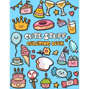 Independently Published Cute Stuff Coloring Book : Adorable Coloring Book For Kids Such As Cute Food, Donut, Ice-Cream Independently Published Cute Stuff Coloring Book : Adorable Coloring Book For Kids Such As Cute Food, Donut, Ice-Cream