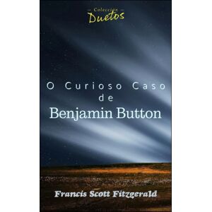 Independently Published O Curioso Caso De Benjamin Button Independently Published O Curioso Caso De Benjamin Button