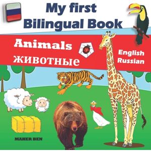 Independently Published My First Bilingual Book-Animals : Bilingual Book (English-Russian) For Children And Beginners Independently Published My First Bilingual Book-Animals : Bilingual Book (English-Russian) For Children And Beginners