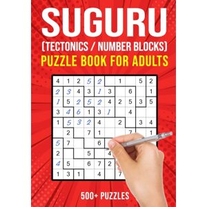 Independently Published Suguru Puzzle Books For Adults : Tectonics Japanese Math Logic Number Puzzle 500+ Puzzles Easy To Hard Independently Published Suguru Puzzle Books For Adults : Tectonics Japanese Math Logic Number Puzzle 500+ Puzzles Easy To Hard