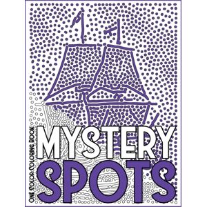 Independently Published Mystery Spots One Color Coloring Book : 30 Hidden Pictures For Color Relaxation Independently Published Mystery Spots One Color Coloring Book : 30 Hidden Pictures For Color Relaxation