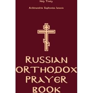 Independently Published Russian Orthodox Prayer Book : Holy Trinity Independently Published Russian Orthodox Prayer Book : Holy Trinity