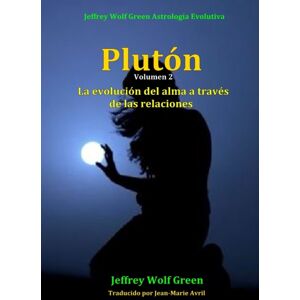 Independently Published Pluton : La Evolucion Del Alma A Traves De Las Relaciones Independently Published Pluton : La Evolucion Del Alma A Traves De Las Relaciones