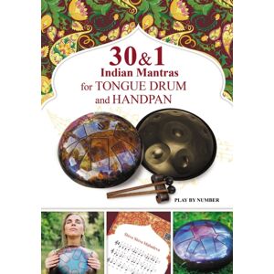 Independently Published 30 And 1 Indian Mantras For Tongue Drum And Handpan : Play By Number Independently Published 30 And 1 Indian Mantras For Tongue Drum And Handpan : Play By Number