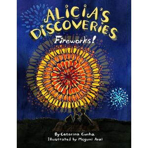Independently Published Alicia'S Discoveries Fireworks! Independently Published Alicia'S Discoveries Fireworks!
