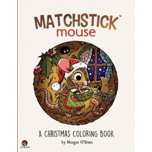 Independently Published Matchstick Mouse : A Christmas Coloring Book Independently Published Matchstick Mouse : A Christmas Coloring Book