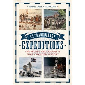 Bloomsbury Publishing Plc Expeditions : The People And Journeys That Changed History Bloomsbury Publishing Plc Expeditions : The People And Journeys That Changed History