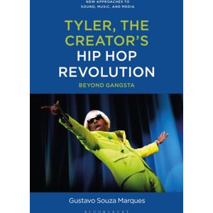 Bloomsbury Publishing Plc Tyler, The Creator'S Hip Hop Revolution : Transmedia Journeys Beyond Gangsta Bloomsbury Publishing Plc Tyler, The Creator'S Hip Hop Revolution : Transmedia Journeys Beyond Gangsta