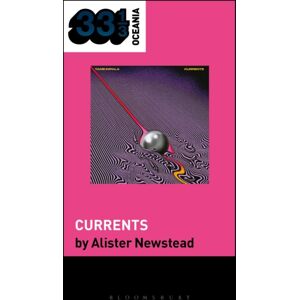 Bloomsbury Publishing Plc Tame Impala’s Currents Bloomsbury Publishing Plc Tame Impala’s Currents