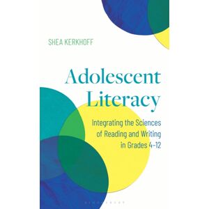 Bloomsbury Publishing Plc Adolescent Literacy : Integrating The Sciences Of Reading And Writing In Grades 4-12 Bloomsbury Publishing Plc Adolescent Literacy : Integrating The Sciences Of Reading And Writing In Grades 4-12