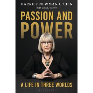 Bloomsbury Publishing Plc Passion And Power : A Life In Three Worlds Bloomsbury Publishing Plc Passion And Power : A Life In Three Worlds