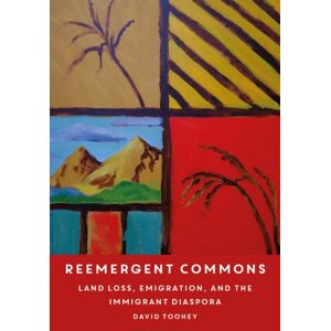 Bloomsbury Publishing Plc Reemergent Commons : Land Loss, Emigration, And The Immigrant Diaspora Bloomsbury Publishing Plc Reemergent Commons : Land Loss, Emigration, And The Immigrant Diaspora