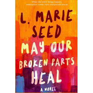 Independently Published May Our Broken Parts Heal Independently Published May Our Broken Parts Heal