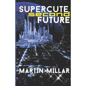Independently Published Supercute Second Future Independently Published Supercute Second Future