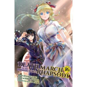 Little, Brown & Company Death March To The Parallel World Rhapsody, Vol. 16 (Manga) Little, Brown & Company Death March To The Parallel World Rhapsody, Vol. 16 (Manga)