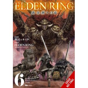 Little, Brown & Company Elden Ring: The Road To The Erdtree, Vol. 6 Little, Brown & Company Elden Ring: The Road To The Erdtree, Vol. 6